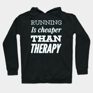 Running is cheaper than therapy Hoodie